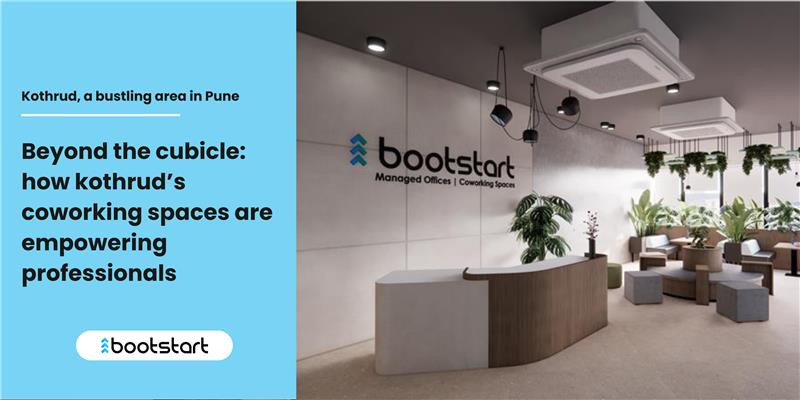 Office space in Kothrud Pune with modern coworking desks – Bootstart