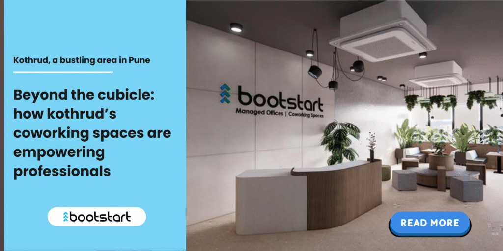 Office space in Kothrud Pune with modern coworking desks – Bootstart