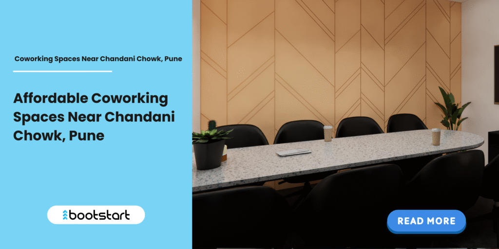 Affordable Coworking Space Near Chandani Chowk Pune – Bootstart